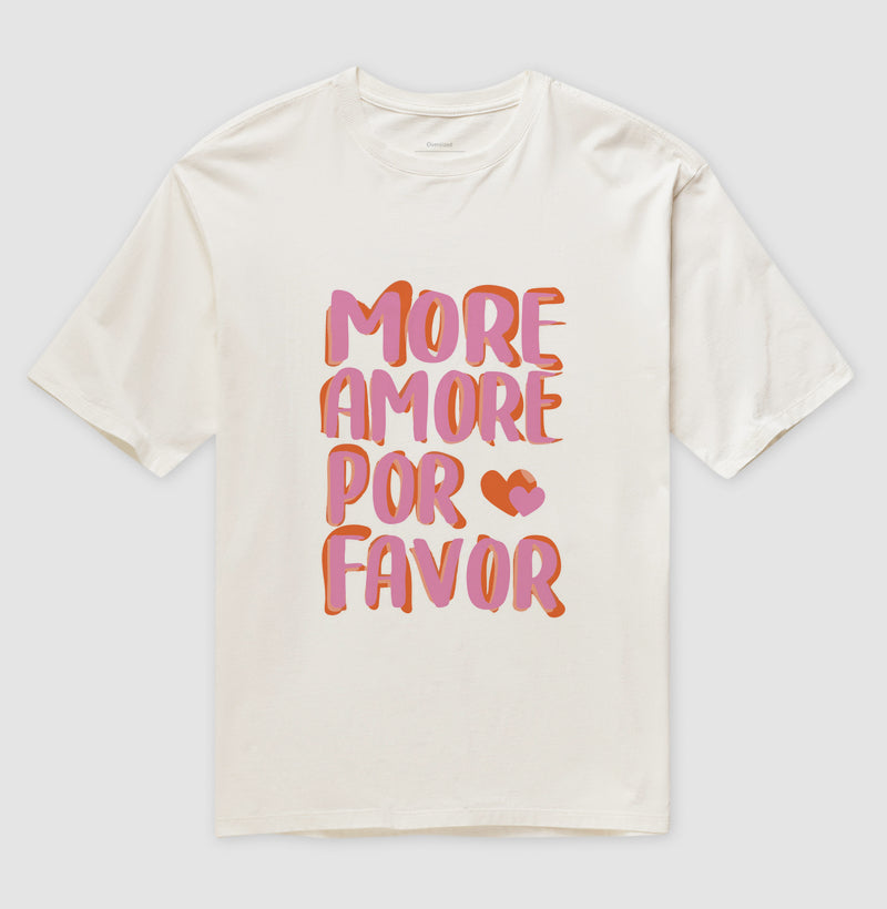 Camiseta Oversized More Amore Por Favor