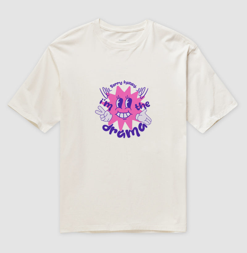 Camiseta Oversized Sorry Honey, I’m the Drama