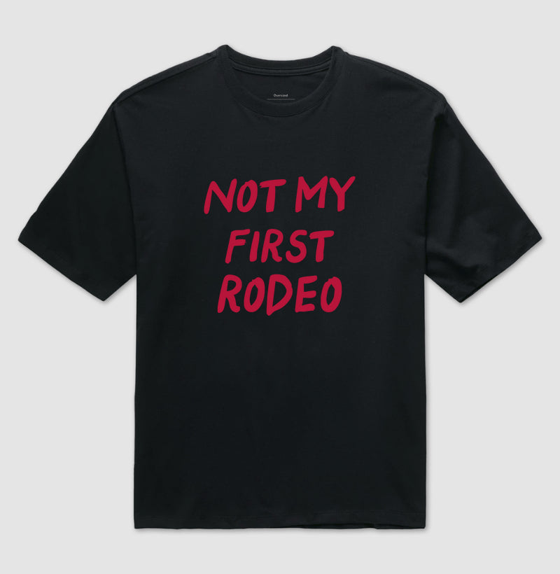 Camiseta Oversized Not My First Rodeo