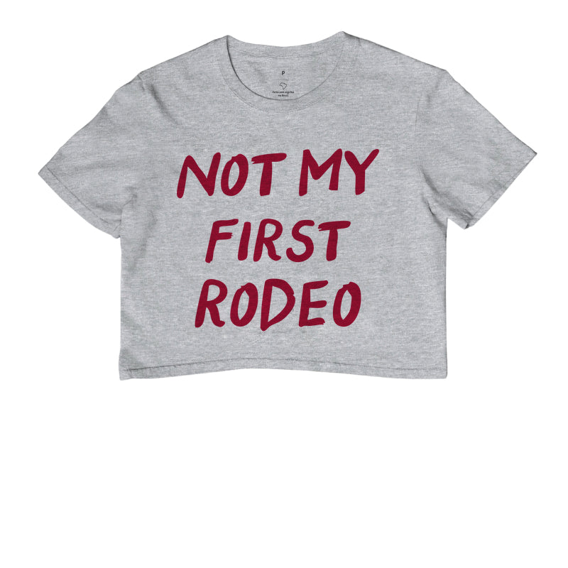 Camiseta Cropped Not My First Rodeo