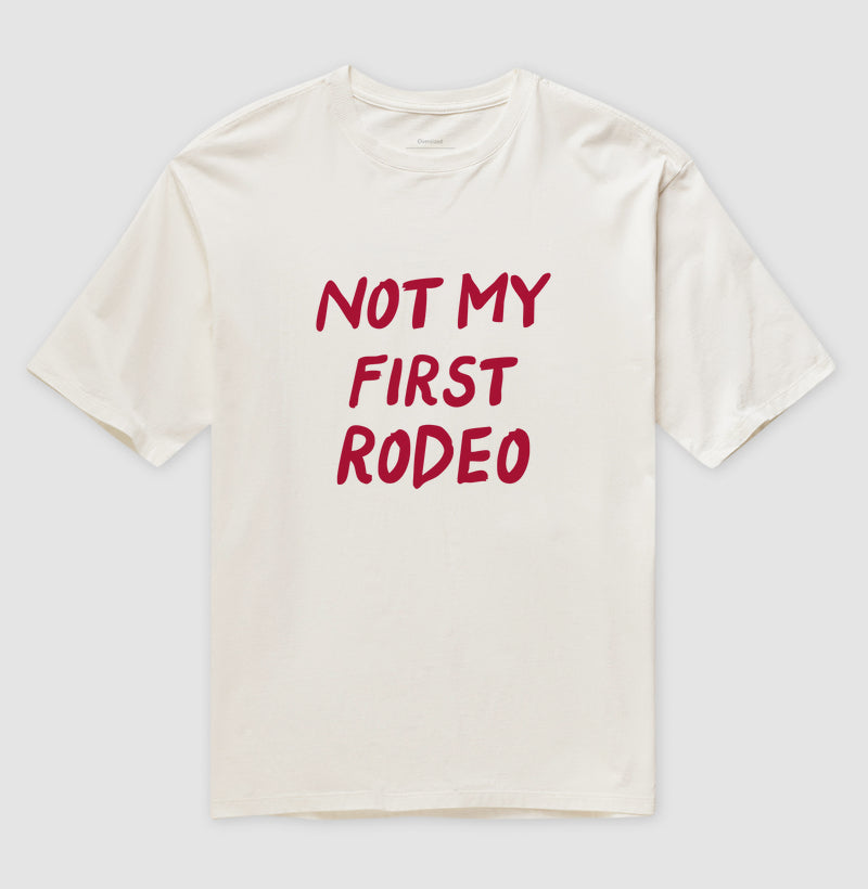 Camiseta Oversized Not My First Rodeo