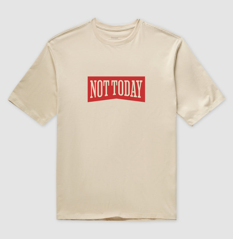 Camiseta Oversized Not Today
