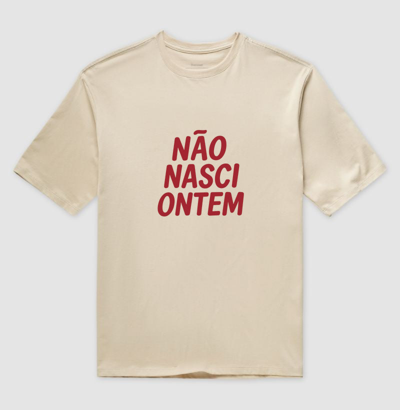 Camiseta Oversized Não Nasci Ontem