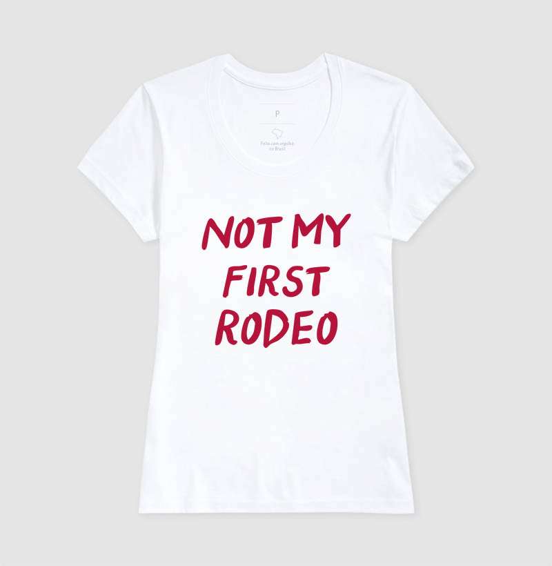 Camiseta Not My First Rodeo
