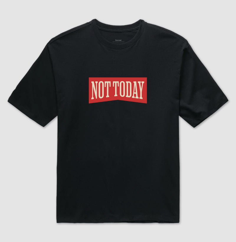 Camiseta Oversized Not Today