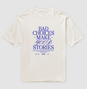 Camiseta Bad Choices Make Good Stories