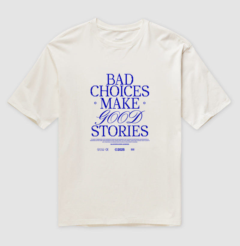 Camiseta Bad Choices Make Good Stories