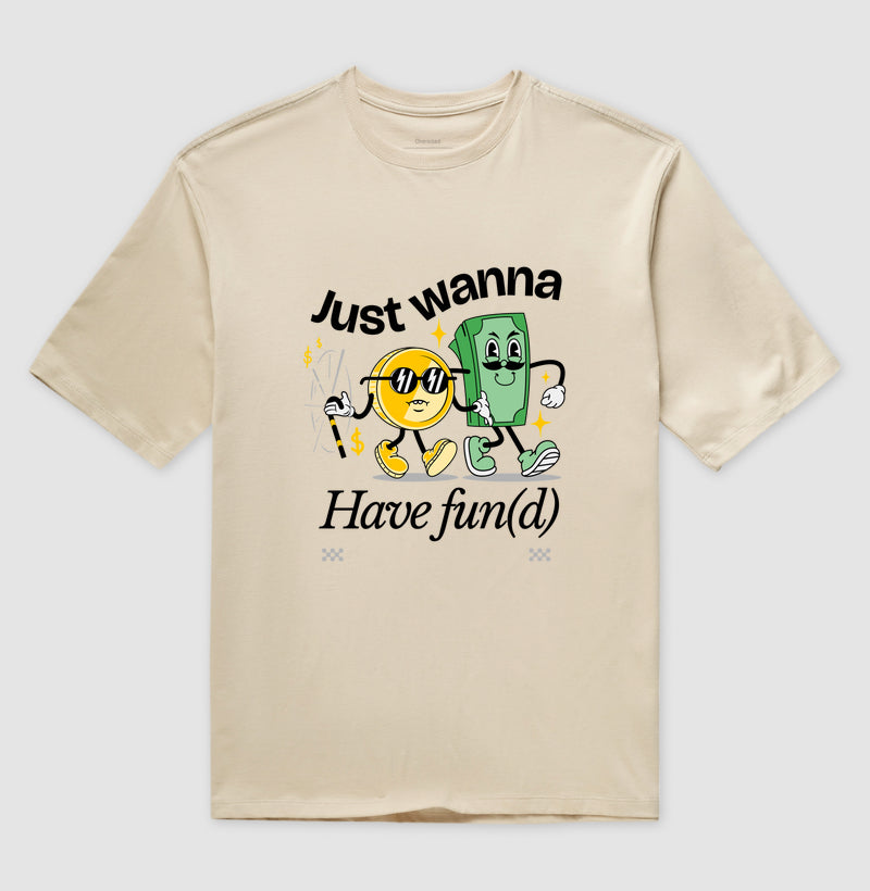 Camiseta Oversized Just Wanna Have Fun
