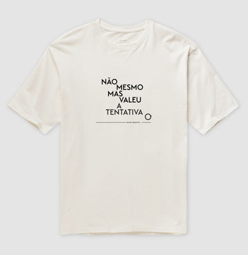 Camiseta Oversized Não Mesmo Mas Valeu a Tentativa